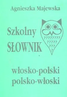 Szkolny słownik włosko-polski polsko-włoski - Outlet - Agnieszka Majewska