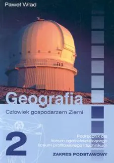 Geografia 2 Człowiek gospodarzem ziemi - Paweł Wład