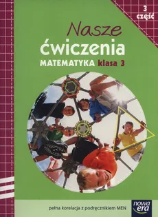Nasze ćwiczenia 3 Matematyka Część 3 - Krystyna Bielenica, Maria Bura, Małgorzata Kwil