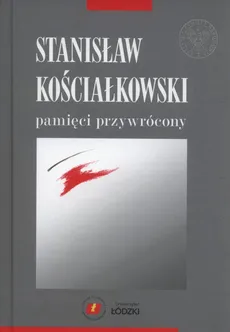 Stanisław Kościałkowski pamięci przywrócony - Małgorzata Dąbrowska