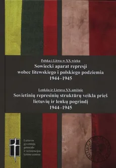 Sowiecki aparat represji wobec podziemia litewskiego i polskiego 1944-1945 - Outlet