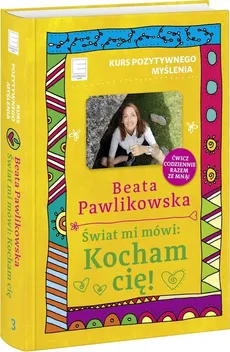 Kurs pozytywnego myślenia Świat mi mówi Kocham cię! - Outlet - Beata Pawlikowska