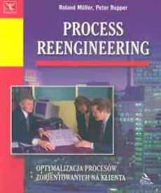 Proces Reengineering - Roland Muller, Peter Rupper