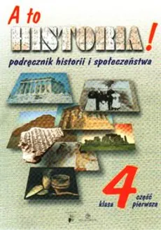 A to historia! 4 Podręcznik historii i społeczeństwa Część 2 - Alicja Pacewicz