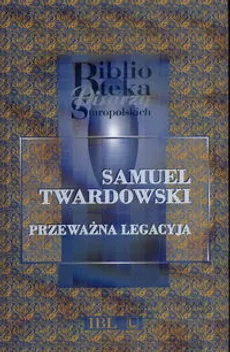 Przeważna legacyja Krzysztofa Zbaraskiego od Zygmunta III do Sołtana Mustafy - Samuel Twardowski