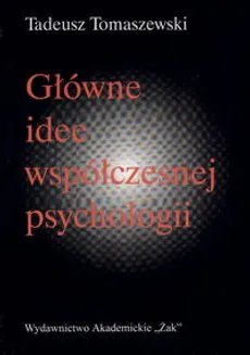 Główne idee współczesnej psychologii - Outlet - Tadeusz Tomaszewski