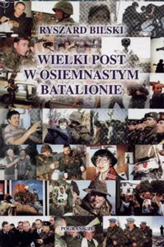 Wielki post w ostatnim batalionie - Outlet - Ryszard Bilski