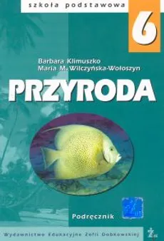 Przyroda 6 Podręcznik - Barbara Klimuszko, Wilczyńska-Wołoszyn Maria M.