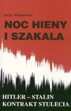 Noc hieny i Szakala - Jacek Wilamowski