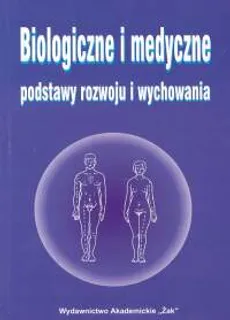 Biologiczne i medyczne podstawy rozwoju i wychowania - Outlet - Andrzej Jaczewski