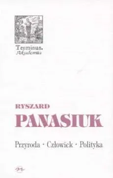Przyroda Człowiek Polityka - Outlet - Ryszard Panasiuk