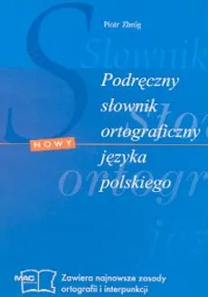 Podręczny słownik ortograficzny języka polskiego - Outlet - Piotr Zbróg