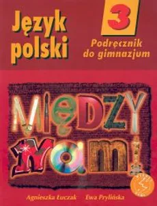 Między nami 3 Język polski Podręcznik - Agnieszka Łuczak, Ewa Prylińska