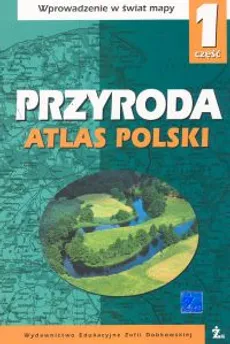 Atlas Polski Przyroda 1 - Henryk Górski, Maria Wyliczyńska-Wołoszyn