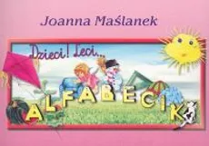 Dzieci Leci alfabecik - Joanna Maślanek