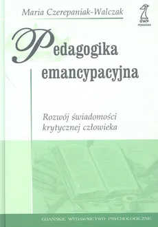 Pedagogika emencypacyjna - Maria Czerepaniak-Walczak