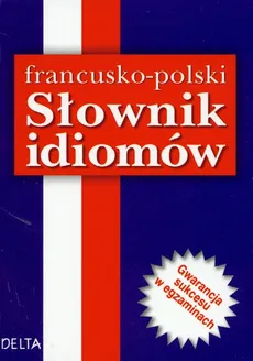 Słownik idiomów francusko polski - Mirosława Słobodska