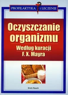 Oczyszczanie organizmu według kuracji F.X. Mayra - Outlet - Erich Rauch