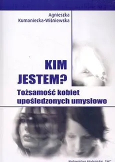 Kim jestem? - Agnieszka Kumaniecka-Wiśniewska