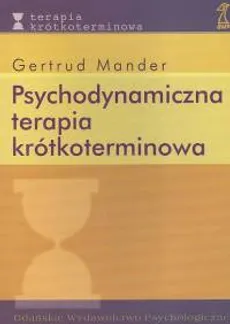 Psychodynamiczna terapia krótkoterminowa - Gertrud Mander