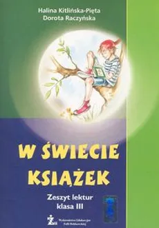 W świecie książek 3 Zeszyt lektur - Dorota Raczyńska, Halina Kitlińska-Pięta