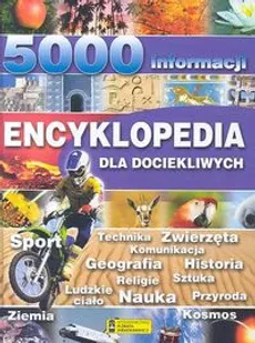 Encyklopedia dla dociekliwych 5000 informacji