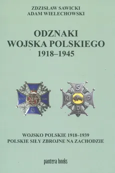 Odznaki wojska polskiego 1918-1945 - Zdzisław Sawicki, Adam Wielechowski
