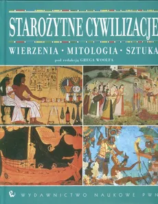 Starożytne cywilizacje Wierzenia Mitologia Sztuka