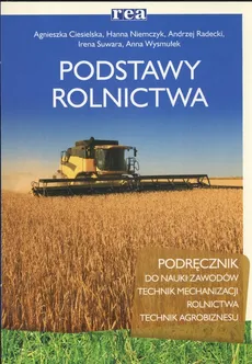 Podstawy rolnictwa - Andrzej Radecki, Andrzej Radecki, Hanna Niemczyk, Agnieszka Ciesielska