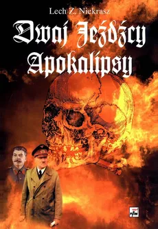 Dwaj jeźdźcy Apokalipsy Stalin i Hitler biografia porównawcza - Niekrasz Lech Z.