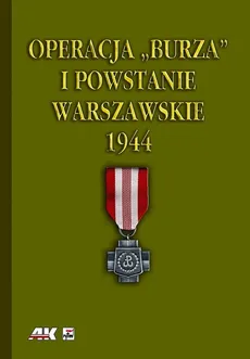 Operacja "Burza" i Powstanie Warszawskie
