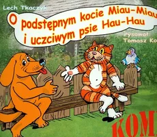 O podstępnym kocie Miau-Miau i uczciwym psie Hau-Hau z płytą CD - Lech Tkaczyk