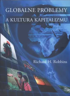 Globalne problemy a kultura kapitalizmu - Outlet - Robbins Richard H.