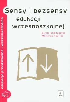 Sensy i bezsensy edukacji wczesnoszkolnej - Dorota Klus-Stańska, Marzenna Nowicka