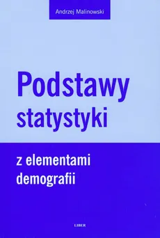 Podstawy statystyki z elemenatmi demografii - Andrzej Malinowski