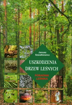 Uszkodzenia drzew leśnych - Outlet - Janusz Szwałkiewicz