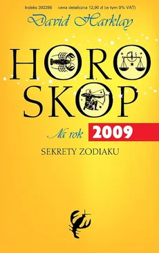 Horoskop na rok 2009 Sekrety zodiaku - Outlet - David Harklay