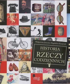 Historia rzeczy codziennych - Małgorzata Jańczak, Magdalena Kasprzak