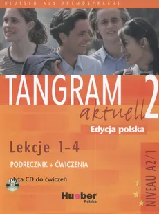 Tangram aktuell 2 Lekcje 1-4 Podręcznik + Ćwiczenia + CD - Jan Eduard, Rosa-Maria Dallapiazza