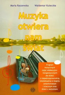 Muzyka otwiera nam świat - Maria Raszewska, Waldemar Kuleczka