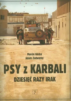 Psy z Karbali - Adam Zadworny, Marcin Górka