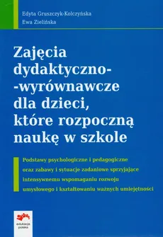 Zajęcia dydaktyczno-wyrównawcze dla dzieci, które rozpoczną naukę w szkole - Outlet - Edyta Gruszczyk-Kolczyńska, Ewa Zielińska