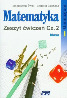 Matematyka 1 Zeszyt ćwiczeń część 2 - Barbara Zielińska, Małgorzata Świst