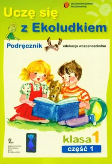 Uczę się z Ekoludkiem 1 Podręcznik Część 1 - Dominika Orzechowska, Olga Kijewska, Halina Kitlińska-Pięta