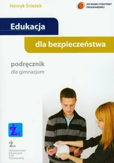 Edukacja dla bezpieczeństwa Podręcznik - Henryk Śnieżek