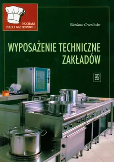 Wyposażenie techniczne zakładów Kucharz małej gastronomii - Wiesława Grzesińska
