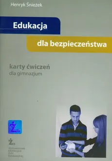 Edukacja dla bezpieczeństwa Karty ćwiczeń - Henryk Śnieżek