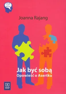 Jak być sobą Opowieść o Asertku - Joanna Rajang