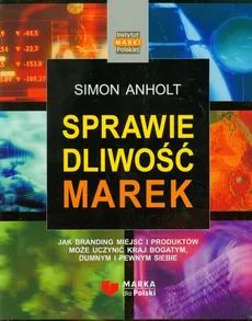Sprawiedliwość marek - Simon Anholt