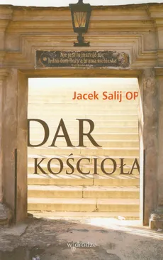 Dar Kościoła - Jacek Salij